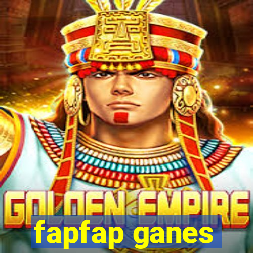 fapfap ganes